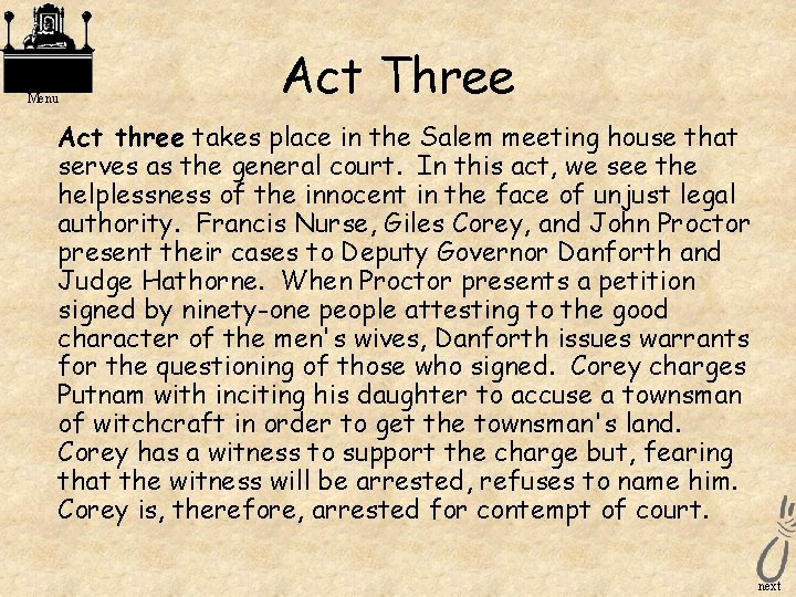 Menu Act Three Act three takes place in the Salem meeting house that serves Menu Act Three Act three takes place in the Salem meeting house that serves