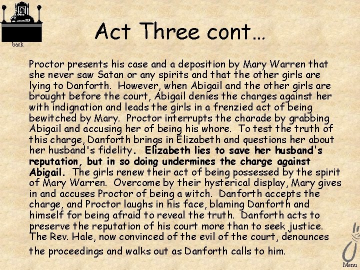 back Act Three cont… Proctor presents his case and a deposition by Mary Warren