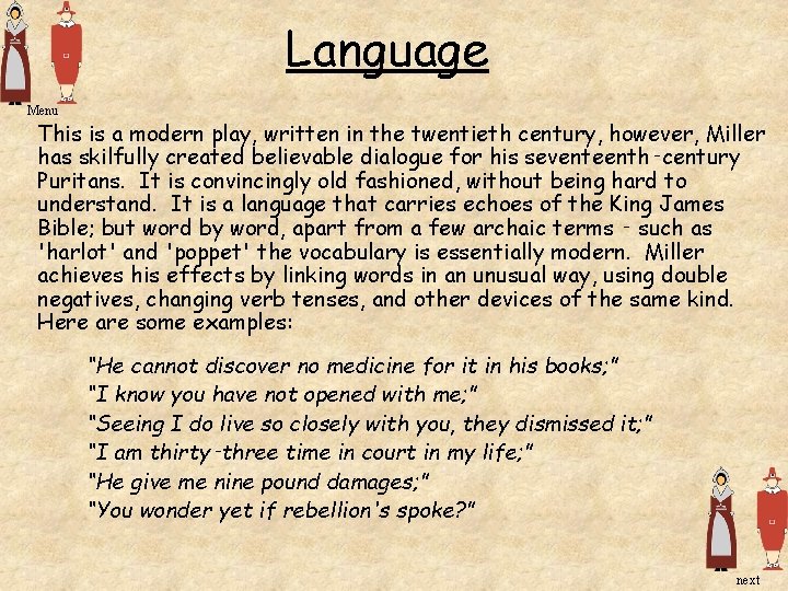Language Menu This is a modern play, written in the twentieth century, however, Miller