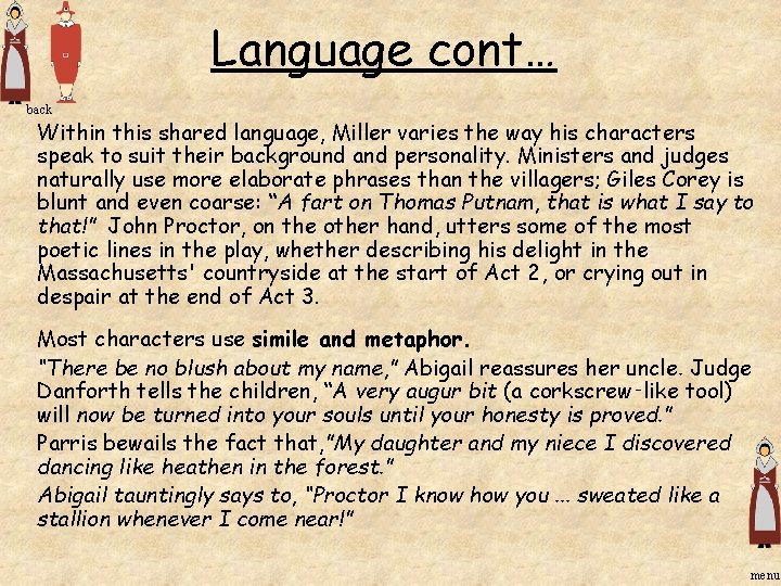 Language cont… back Within this shared language, Miller varies the way his characters speak