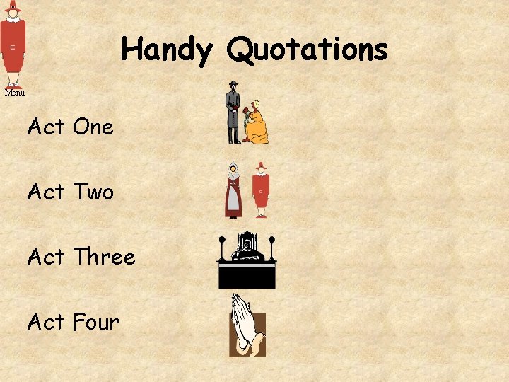 Handy Quotations Menu Act One Act Two Act Three Act Four 