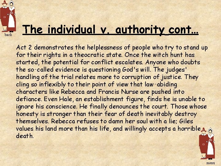 back The individual v. authority cont… Act 2 demonstrates the helplessness of people who