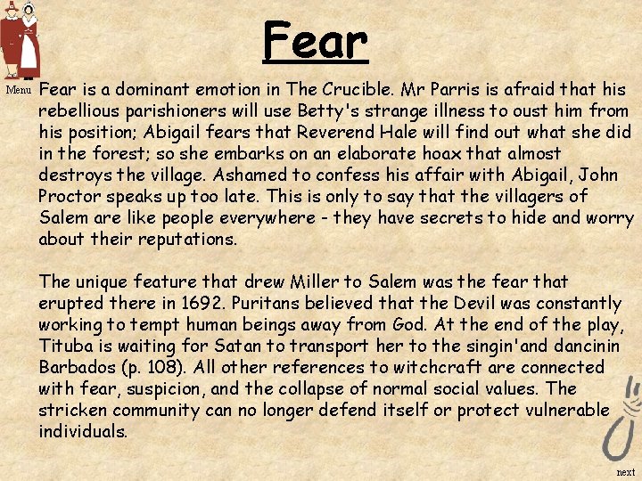 Fear Menu Fear is a dominant emotion in The Crucible. Mr Parris is afraid Fear Menu Fear is a dominant emotion in The Crucible. Mr Parris is afraid