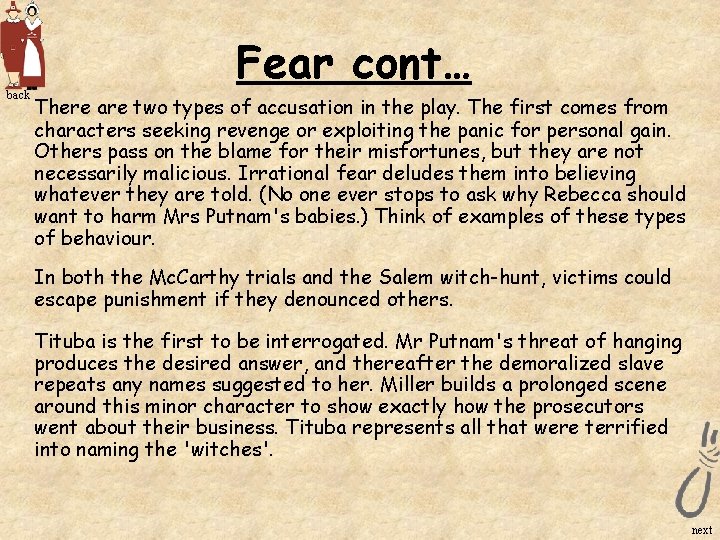 back Fear cont… There are two types of accusation in the play. The first