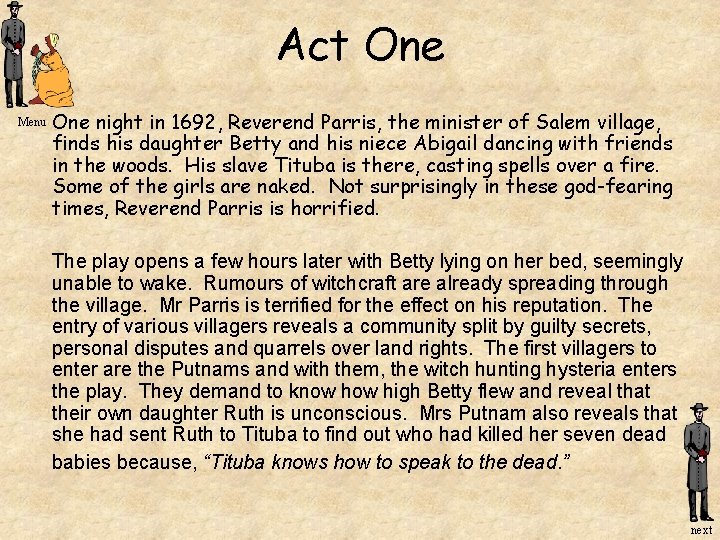 Act One Menu One night in 1692, Reverend Parris, the minister of Salem village,