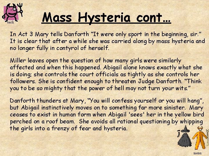 back Mass Hysteria cont… In Act 3 Mary tells Danforth “It were only sport