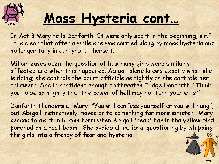 back Mass Hysteria cont… In Act 3 Mary tells Danforth “It were only sport back Mass Hysteria cont… In Act 3 Mary tells Danforth “It were only sport