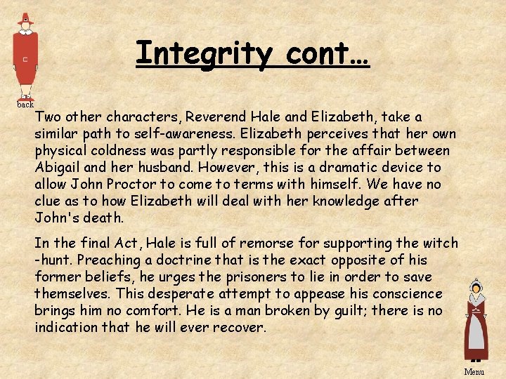 Integrity cont… back Two other characters, Reverend Hale and Elizabeth, take a similar path