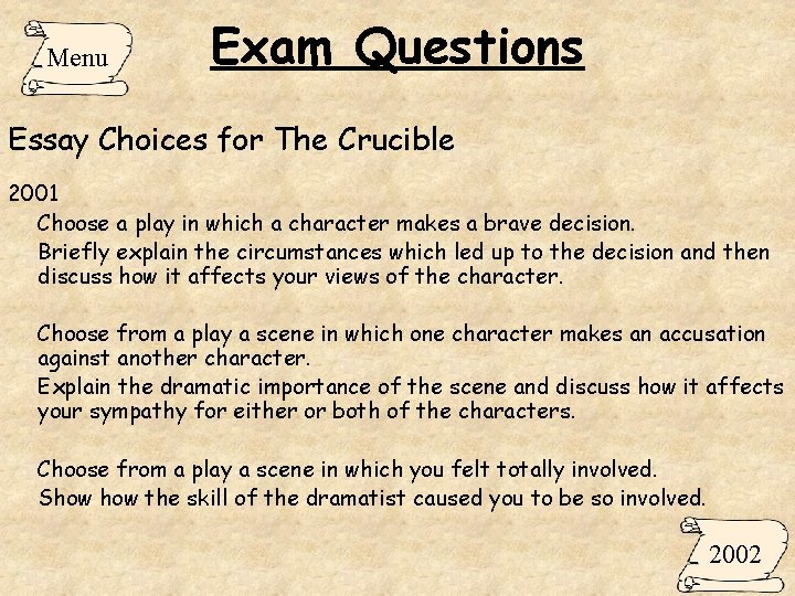 Menu Exam Questions Essay Choices for The Crucible 2001 Choose a play in which