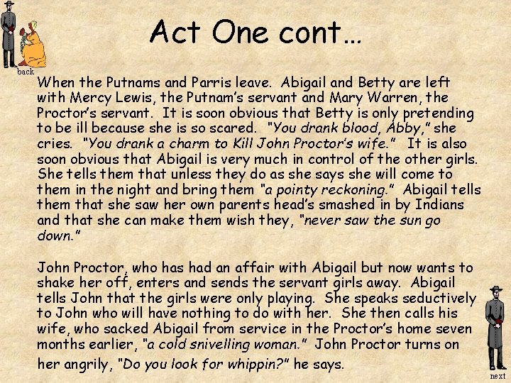 Act One cont… back When the Putnams and Parris leave. Abigail and Betty are