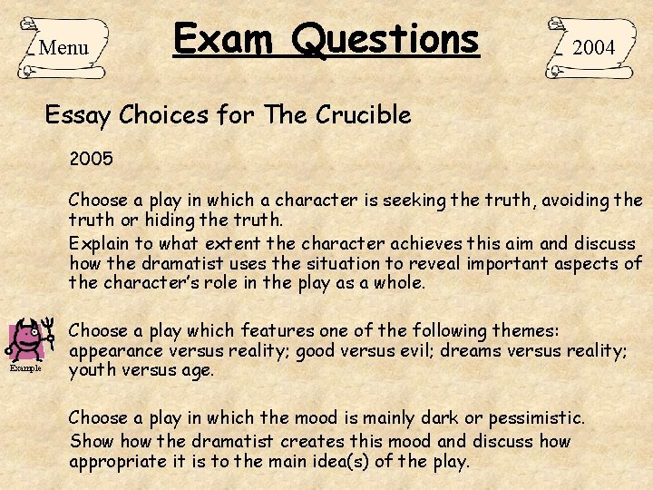 Menu Exam Questions 2004 Essay Choices for The Crucible 2005 Choose a play in