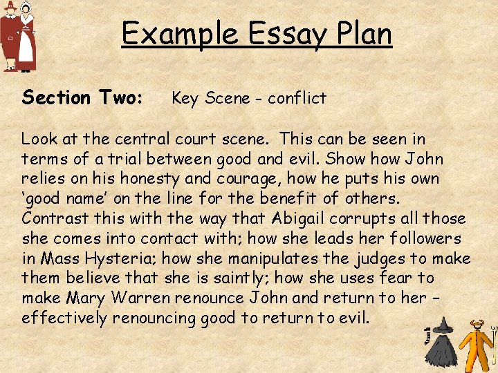 Example Essay Plan Section Two: Key Scene - conflict Look at the central court