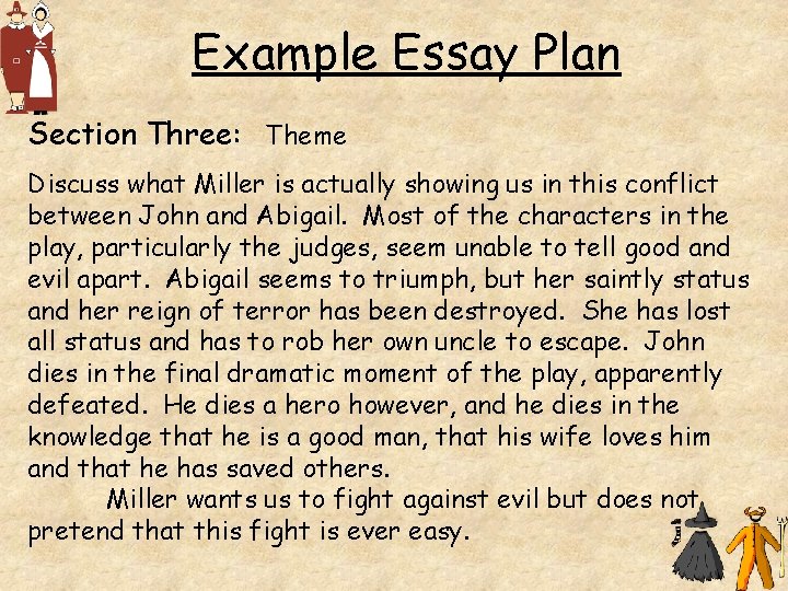 Example Essay Plan Section Three: Theme Discuss what Miller is actually showing us in