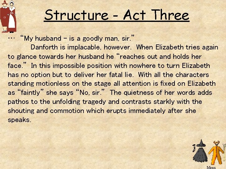 Structure - Act Three … “My husband – is a goodly man, sir. ” Structure - Act Three … “My husband – is a goodly man, sir. ”