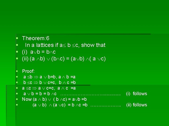 § Theorem: 6 § In a lattices if a b c, show that §