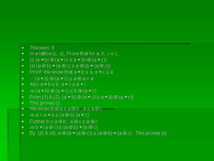 § § § § Theorem: 8 In a lattice (L, ), Prove that for