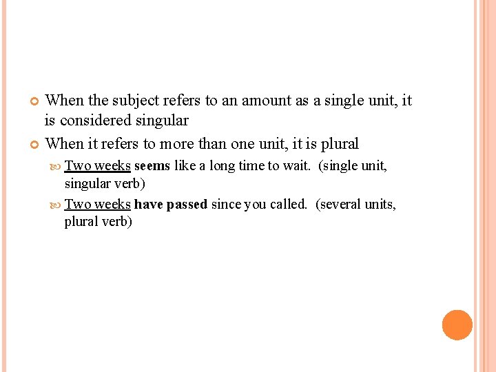 When the subject refers to an amount as a single unit, it is considered