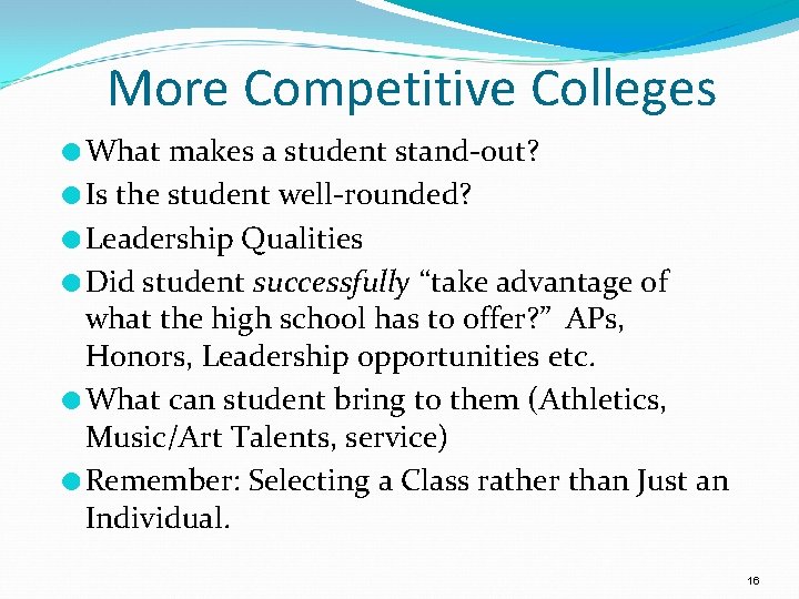 More Competitive Colleges ● What makes a student stand-out? ● Is the student well-rounded?