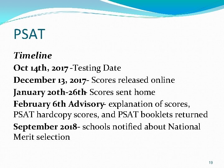 PSAT Timeline Oct 14 th, 2017 -Testing Date December 13, 2017 - Scores released