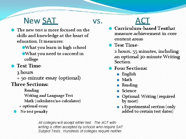  New SAT vs. ACT ● The new test is more focused on the