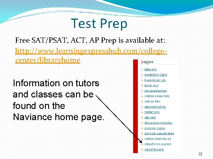 Test Prep Free SAT/PSAT, ACT, AP Prep is available at: http: //www. learningexpresshub. com/collegecenter/libraryhome
