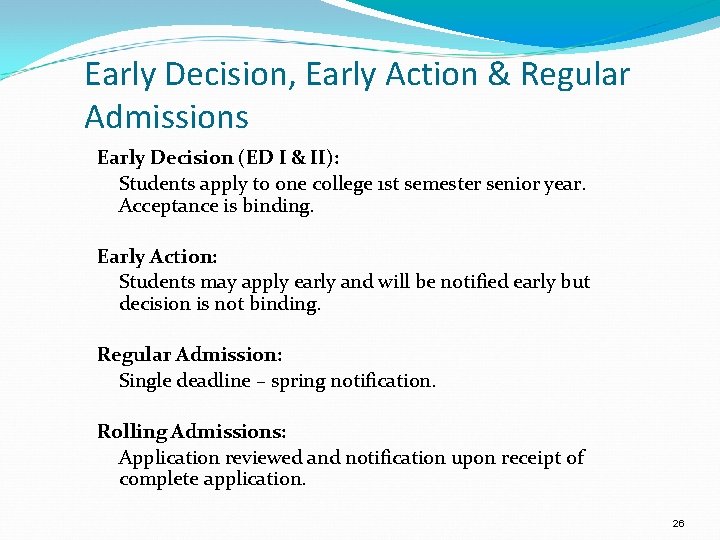 Early Decision, Early Action & Regular Admissions Early Decision (ED I & II): Students