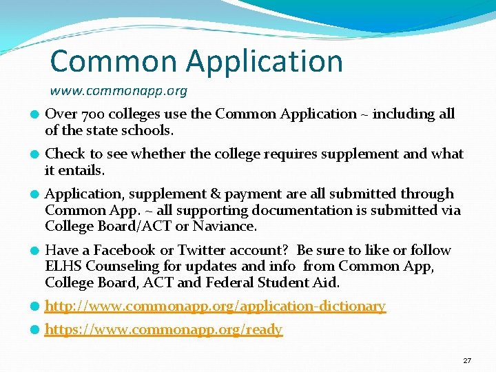 Common Application www. commonapp. org ● Over 700 colleges use the Common Application ~