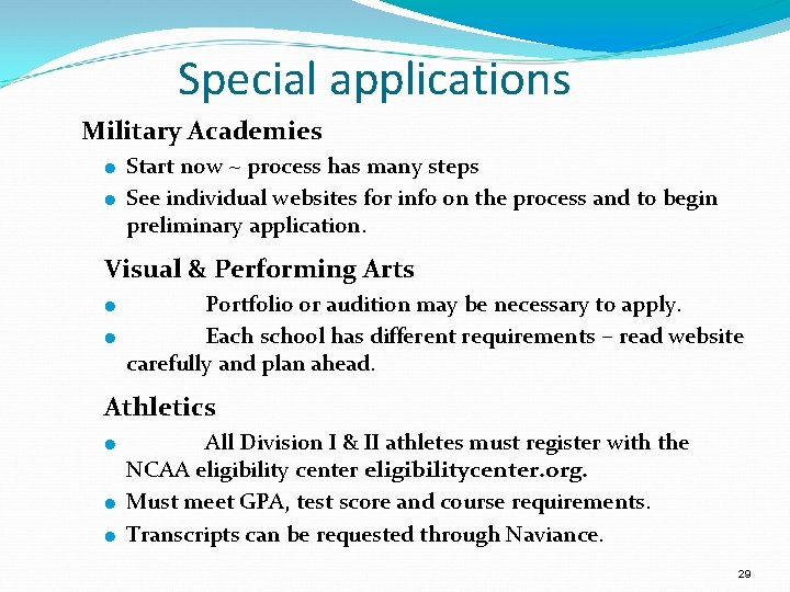 Special applications Military Academies ● ● Start now ~ process has many steps See