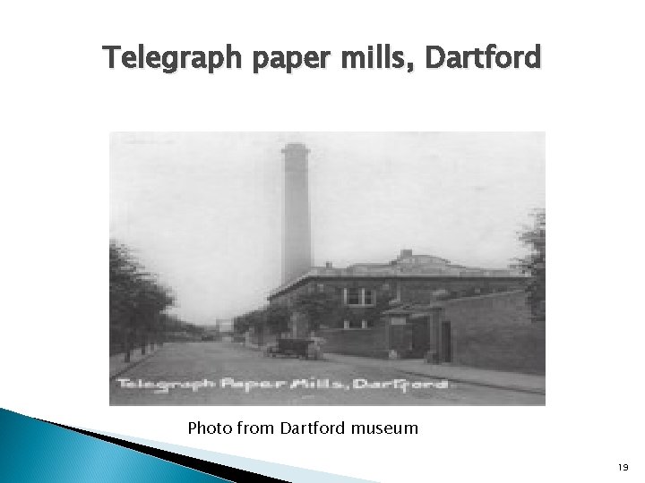Telegraph paper mills, Dartford Photo from Dartford museum 19 