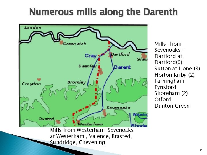 Numerous mills along the Darenth Mills from Sevenoaks – Dartford at Dartford(6) Sutton at