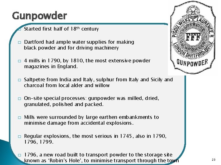 Gunpowder � � � � Started first half of 18 th century Dartford had