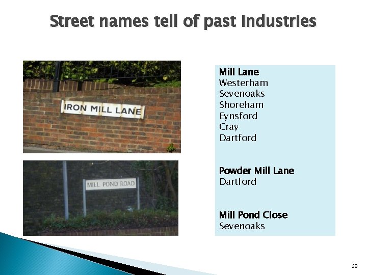 Street names tell of past industries Mill Lane Westerham Sevenoaks Shoreham Eynsford Cray Dartford