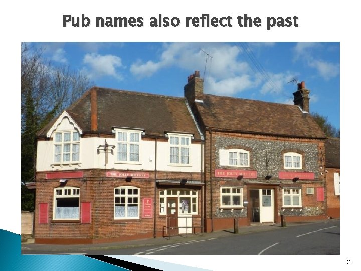 Pub names also reflect the past 31 