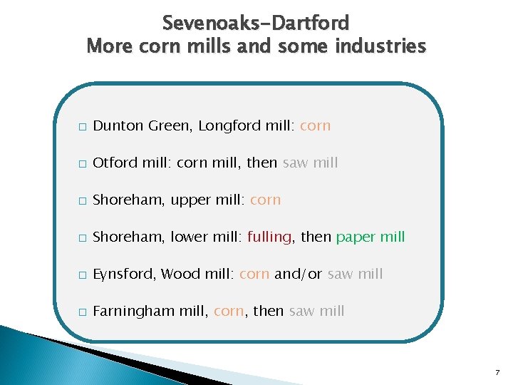 Sevenoaks-Dartford More corn mills and some industries � Dunton Green, Longford mill: corn �