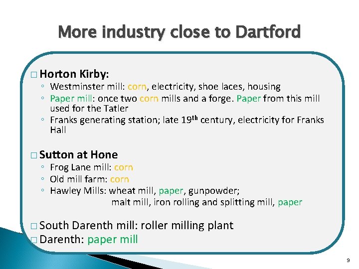 More industry close to Dartford � Horton Kirby: � Sutton at Hone ◦ Westminster