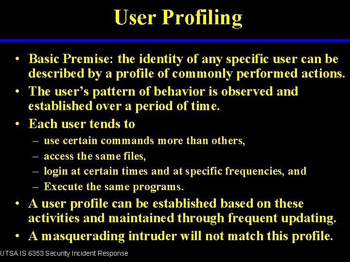 User Profiling • Basic Premise: the identity of any specific user can be described