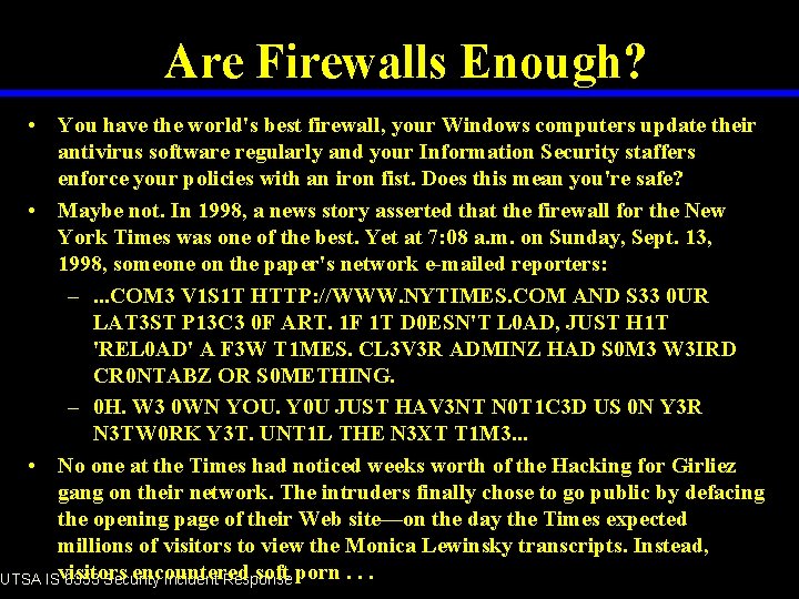 Are Firewalls Enough? • You have the world's best firewall, your Windows computers update