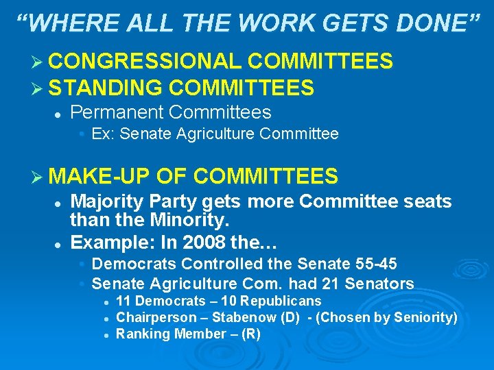 “WHERE ALL THE WORK GETS DONE” Ø CONGRESSIONAL COMMITTEES Ø STANDING COMMITTEES l Permanent