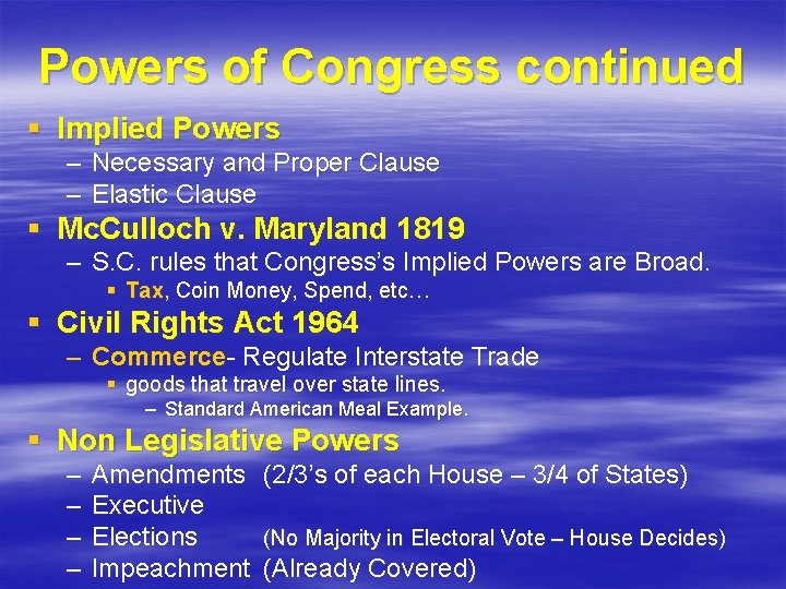Powers of Congress continued § Implied Powers – Necessary and Proper Clause – Elastic