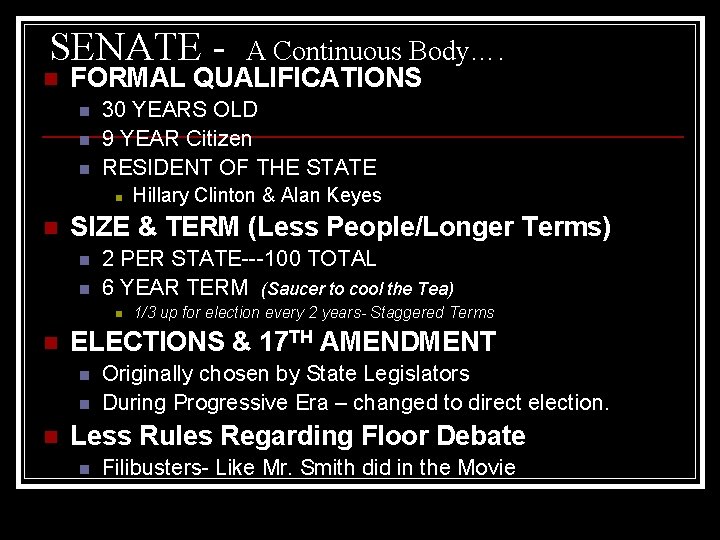 SENATE n A Continuous Body…. FORMAL QUALIFICATIONS n n n 30 YEARS OLD 9