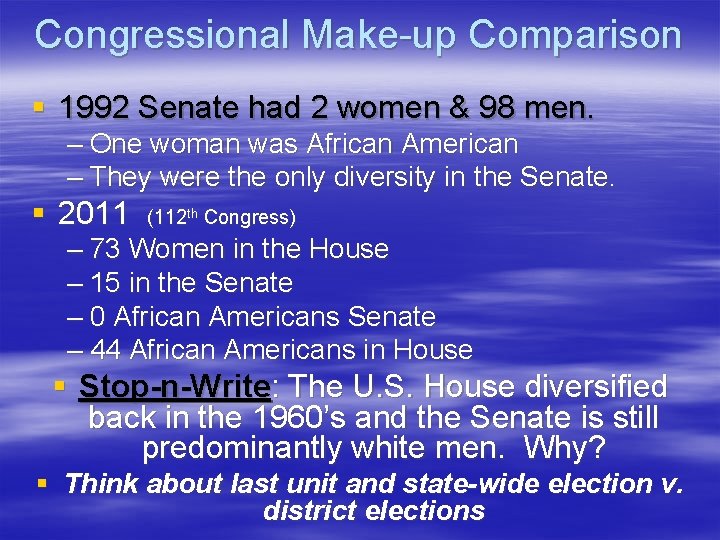 Congressional Make-up Comparison § 1992 Senate had 2 women & 98 men. – One