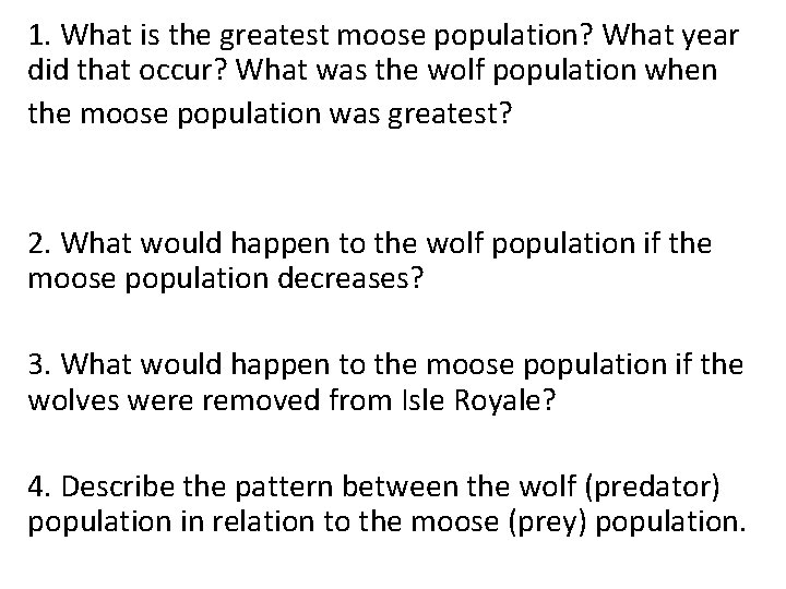 1. What is the greatest moose population? What year did that occur? What was