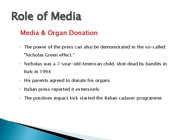 Role of Media & Organ Donation ◦ The power of the press can also