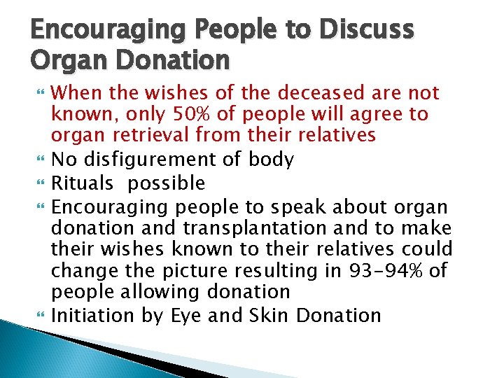 Encouraging People to Discuss Organ Donation When the wishes of the deceased are not