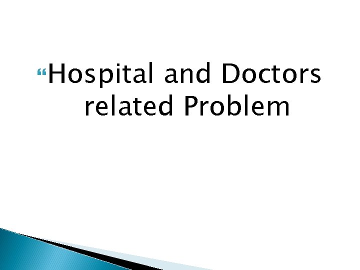  Hospital and Doctors related Problem 