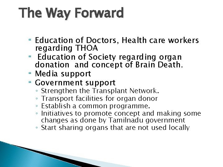 The Way Forward Education of Doctors, Health care workers regarding THOA Education of Society
