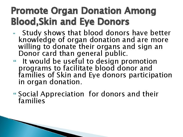 Promote Organ Donation Among Blood, Skin and Eye Donors Study shows that blood donors