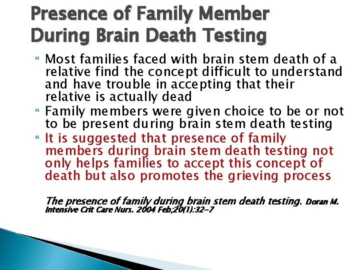 Presence of Family Member During Brain Death Testing Most families faced with brain stem