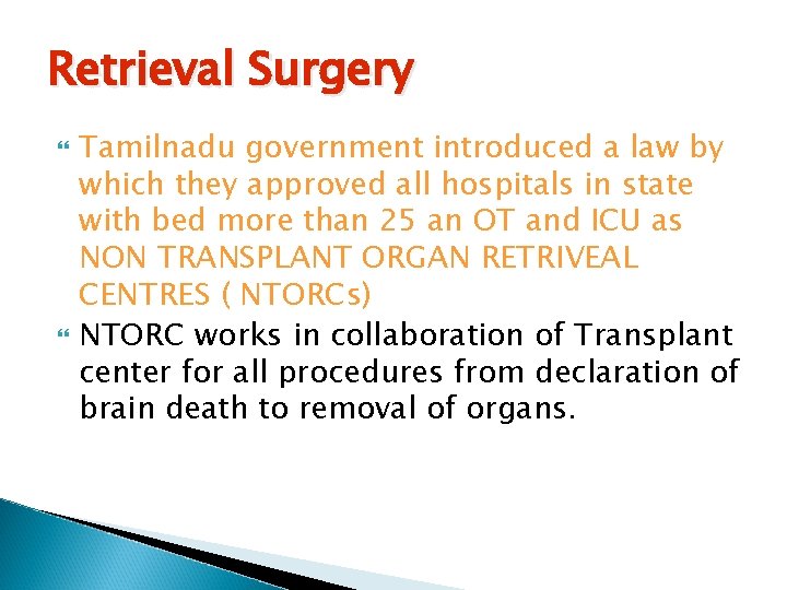 Retrieval Surgery Tamilnadu government introduced a law by which they approved all hospitals in