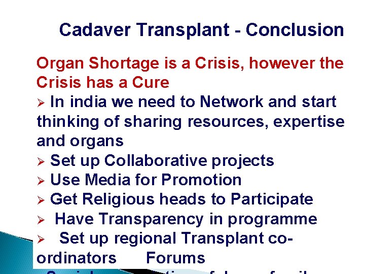 Cadaver Transplant - Conclusion Organ Shortage is a Crisis, however the Crisis has a